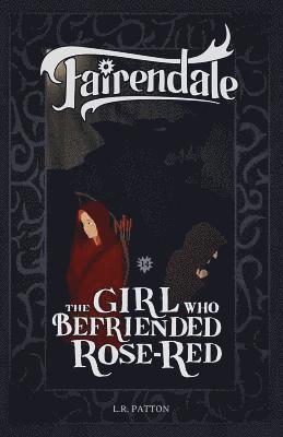 L R Patton, L. R. Patton, L.R. Patton - Girl Who Befriended Rose-Red, Häftad