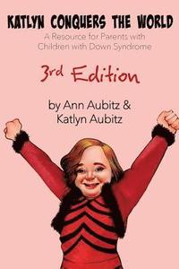 bokomslag Katlyn Conquers the World: A Resource for Parents with Children with Down Syndrome