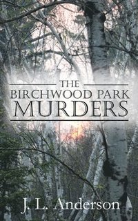 bokomslag The Birchwood Park Murders