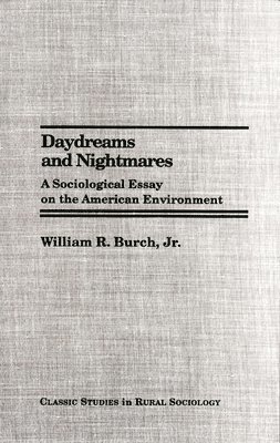 Daydreams and Nightmares: A Sociological Essay on the American Environment 1