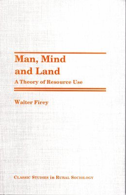 bokomslag Man, Mind, and Land: A Theory of Resources Use