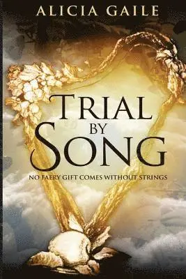 Alicia Gaile - Trial by Song, Häftad. Tillgänglighet: Lägg i varukorg