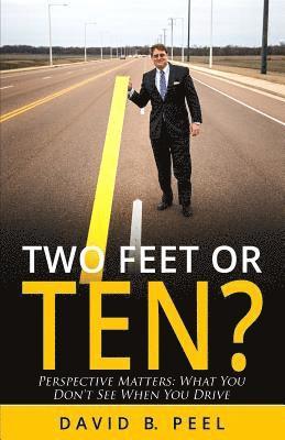 Two Feet or Ten?: Perspective Matters: What You Don't See When You Drive