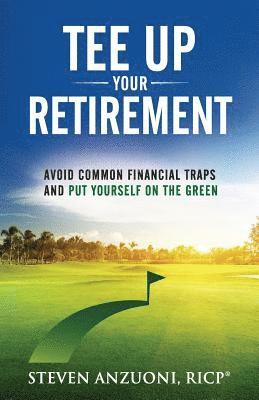 bokomslag Tee Up Your Retirement: Avoid Common Traps and Put Yourself in the Green