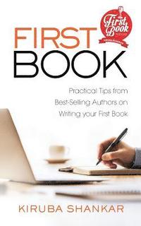 bokomslag First Book: Practical Tips from Best-selling Authors on Writing Your First Book