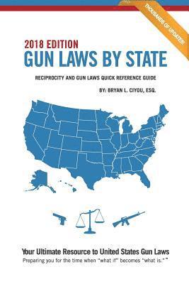 bokomslag Gun Laws By State 2018 Edition: Reciprocity And Gun Laws Quick Reference Guide