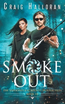 Craig Halloran - The Supernatural Bounty Hunter Files: Smoke Out (Book 10 fo 10), Häftad