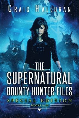 Craig Halloran - The Supernatural Bounty Hunter Files: Special Edition #2 (Books 6-10), Häftad