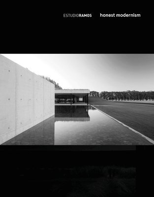 Oscar Ojeda - Estudio Ramos - Honest Modernism, Inbunden