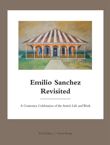 Victor Deupi - Emilio Sanchez Revisited, Inbunden