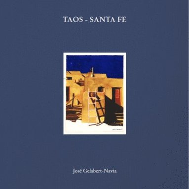 Oscar Riera Ojeda - Taos - Santa Fe, Inbunden