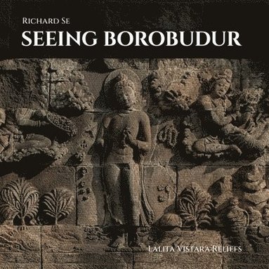 Richard Se, T.K. Sabapathy, TK Sabapathy, Oscar Riera Ojeda, Richard Se - Seeing Borobudur, Inbunden
