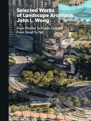 Selected Works of Landscape Architect John L.Wong 1