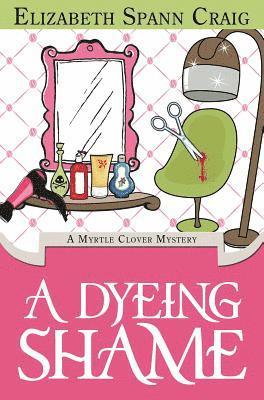 Elizabeth Spann Craig - Dyeing Shame, Inbunden