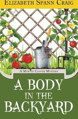 Elizabeth Spann Craig - Body in the Backyard, Inbunden