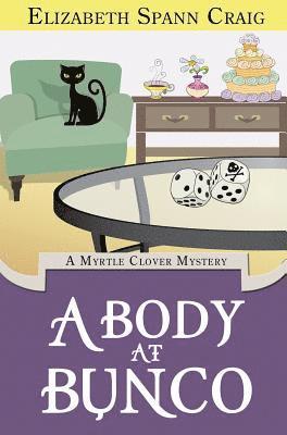Elizabeth Spann Craig - Body at Bunco, Inbunden