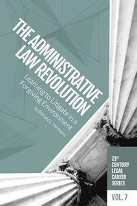 bokomslag The Administrative Law Revolution: Learning to Litigate in a Forgiving Environment