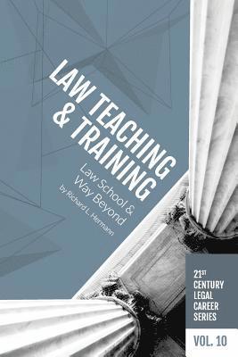 Law Teaching and Training: Law School and Way Beyond 1