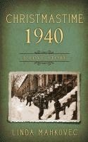 Linda Mahkovec - Christmastime 1940: A Love Story, Häftad
