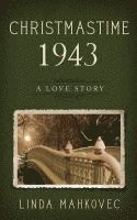 bokomslag Christmastime 1943: A Love Story