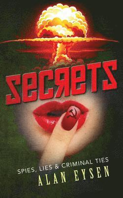 bokomslag Secrets: Spies, Lies, & Criminal Ties