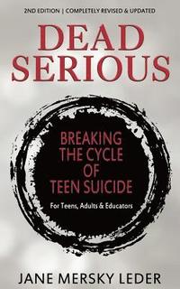 bokomslag Dead Serious: Breaking the Cycle of Teen Suicide