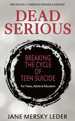 Jane Mersky Leder - Dead Serious: Breaking the Cycle of Teen Suicide, Häftad