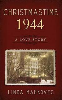 bokomslag Christmastime 1944: A Love Story