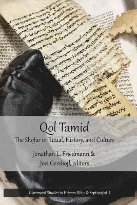 Jonathan L. Friedmann - Qol Tamid: The Shofar in Ritual, History, and Culture, Häftad