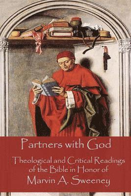 Shelley L. Birdsong, Serge Frolov - Partners with God: Theological and Critical Readings of the Bible in Honor of Marvin A. Sweeney, Häftad
