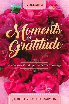 Janice Hylton Thompson - Moments of Gratitude, Häftad