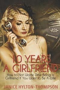 bokomslag 10 Years A Girlfriend