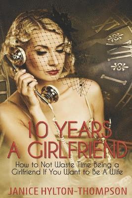 Janice Hylton Thompson - 10 Years A Girlfriend, Häftad
