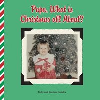 bokomslag Papa, What is Christmas all About?