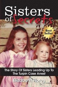 bokomslag Sisters of Secrets: The Story Of Sisters Leading Up To The Turpin Case Arrest