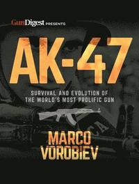 bokomslag AK-47 - Survival and Evolution of the World's Most Prolific Gun