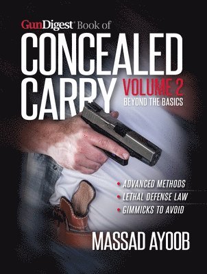 bokomslag Gun Digest Book of Concealed Carry Volume II - Beyond the Basics