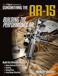 bokomslag Gunsmithing the AR-15 - Building the Performance AR