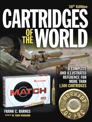 W. Todd Woodard - Cartridges of the World, 16th Edition, Häftad