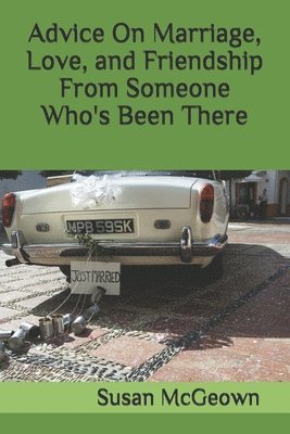 Susan McGeown - Advice On Marriage, Love, and Friendship From Someone Who's Been There, Häftad