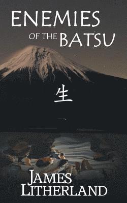Enemies of the Batsu (Miraibanashi, Book 2) 1