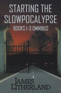 bokomslag Starting the Slowpocalypse (Books 1-3 Omnibus)