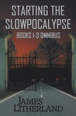 bokomslag Starting the Slowpocalypse (Books 1-3 Omnibus)