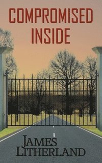 bokomslag Compromised Inside (Slowpocalypse, Book 3)