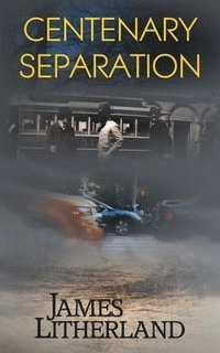 bokomslag Centenary Separation (Watchbearers, Book 2)