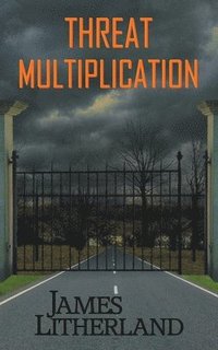 bokomslag Threat Multiplication (Slowpocalypse, Book 2)