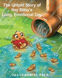 bokomslag The Untold Story of Itsy Bity's Long Emotional Day