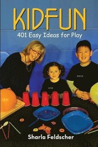 bokomslag KIDFUN 401 Easy Ideas for Play