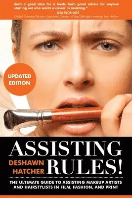 Deshawn Hatcher - Assisting Rules! The Ultimate Guide to Assisting Makeup Artists and Hairstylists in Film, Fashion, and Print, Häftad. Tillgänglighet: Lägg i varukorg