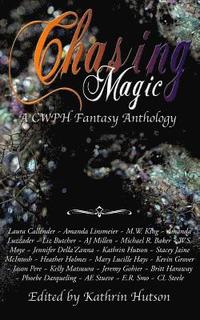 bokomslag Chasing Magic: A CWPH Fantasy Anthology